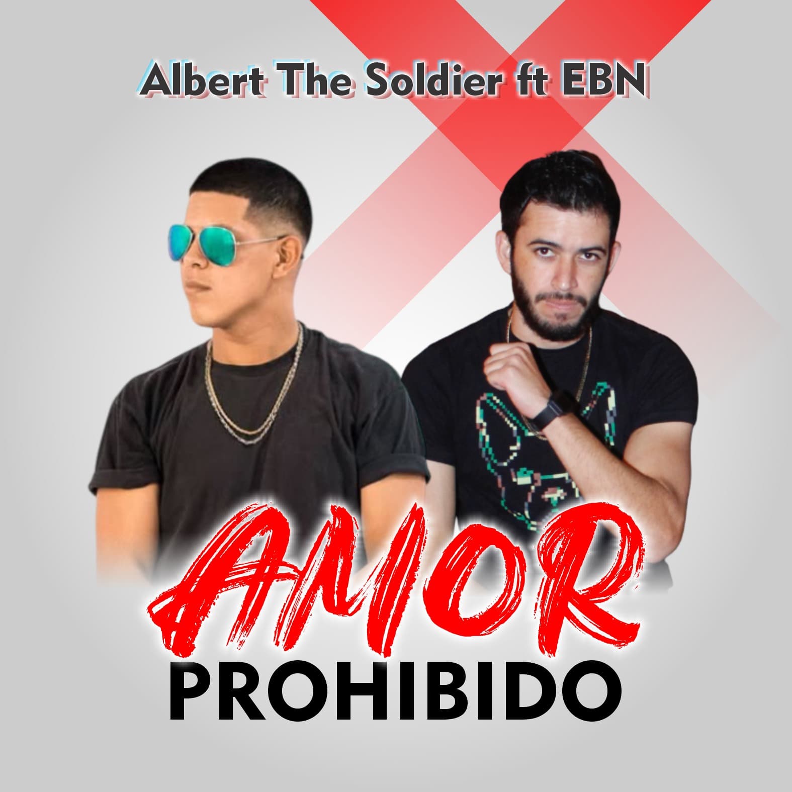 Albert The Soldier ft. EBN presentan “Amor Prohibido”, un tema basado en hechos reales